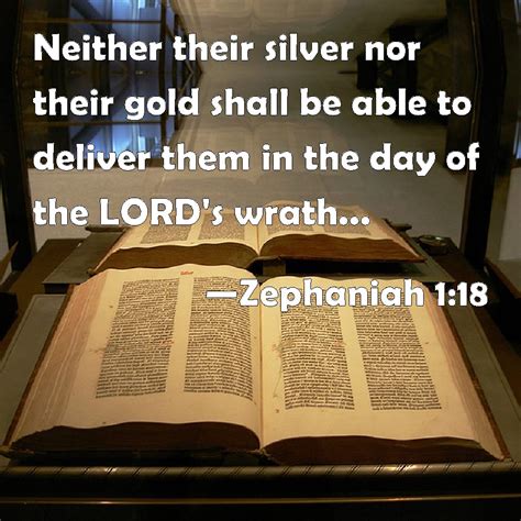 Zephaniah 1:18 Neither their silver nor their gold shall be able to ...