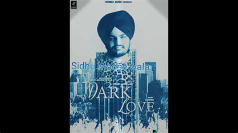 Sidhu Moose wala dark Love song original video made by Sidhu Moose wala song name dark love ...