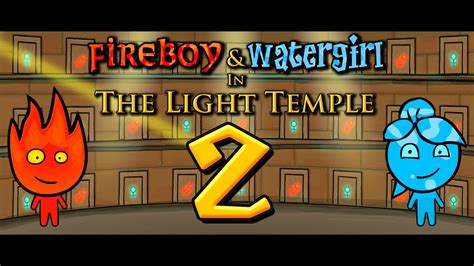 Ateş ve Su 2 Işık Tapınağı ( Fireboy and Watergirl 2 Light Temple ...