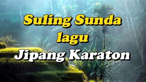 Suling sunda merdu cover lagu jipang karaton - Degung sunda - Kacapi suling - Relaxing sleep ...