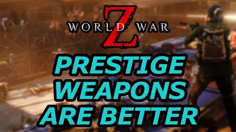 Prestige Weapons Have Been Buffed! New World War Z Game Patch (WWZ ...