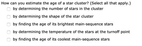 Solved How can you estimate the age of a star cluster? | Chegg.com