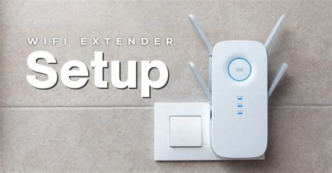 WiFi Extender Setup: Learn Everything About WiFi Extender