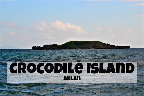 Crocodile Island - Aklan