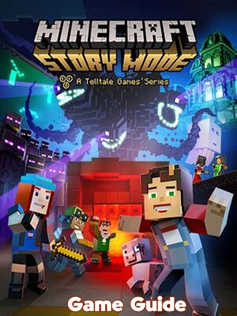 Minecraft Story Mode A Telltale Games Series Guide & Walkthrough eBook ...