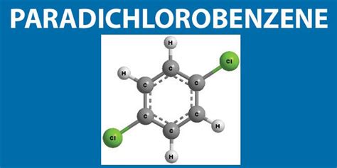 Paradichlorobenzene