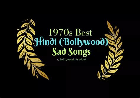 List of Best Sad Hindi Songs of 1970s | Bollywood Product