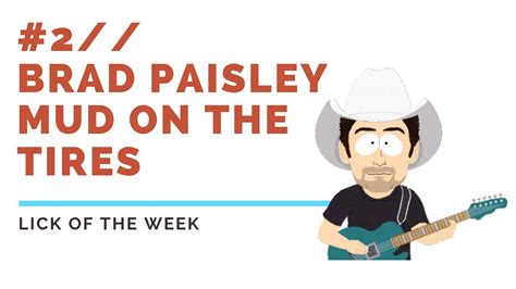 LICK OF THE WEEK #2: BRAD PAISLEY - MUD ON THE TIRES - Steve Down ...