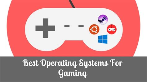 SteamOS vs. Ubuntu vs. Windows 10: Which Is The Best Operating System For Gaming?