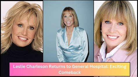 Leslie Charleson Returns to General Hospital: Exciting Comeback