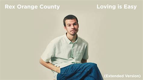 Rex Orange County - Loving is Easy (Extended Version) - YouTube