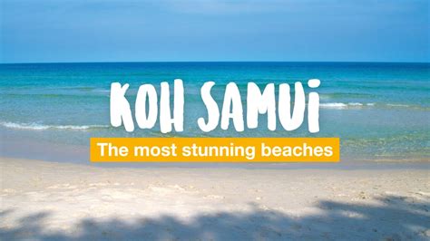 Koh Samui Beach Guide - The Most Stunning Beaches of the Island