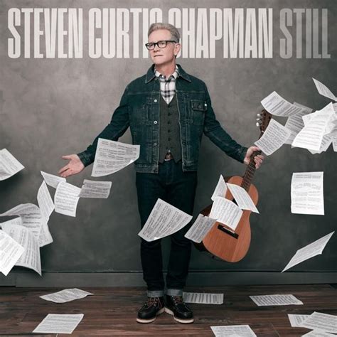 Steven Curtis Chapman - Still Lyrics and Tracklist | Genius