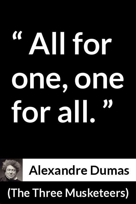 Alexandre Dumas quote about union from The Three Musketeers | The three ...