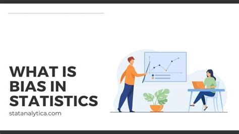 What is Bias in Statistics? Its Definition and Types - Statanalytica