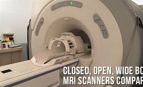 Open Vs Closed Mri Wide Bore Vs Standard Mri High Field Vs Low Field – Otosection