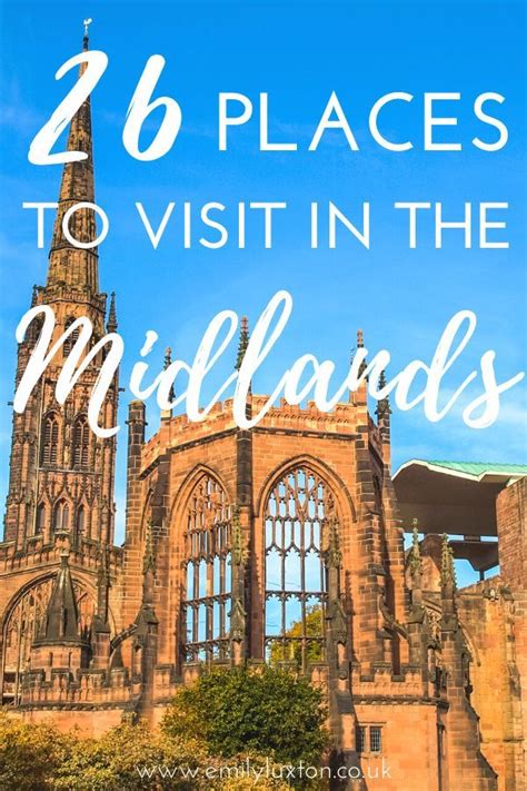 A round up of all the very best places to visit in The Midlands ...