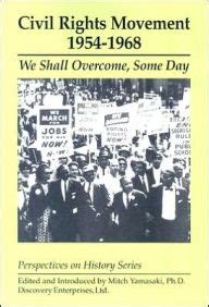 Civil Rights Movement, 1954-1968: We Shall Overcome, Some Day by Mitch Yamasaki, Paperback ...