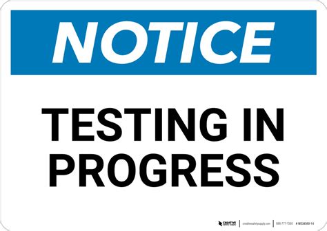 Notice: Testing In Progress - Wall Sign | Creative Safety Supply