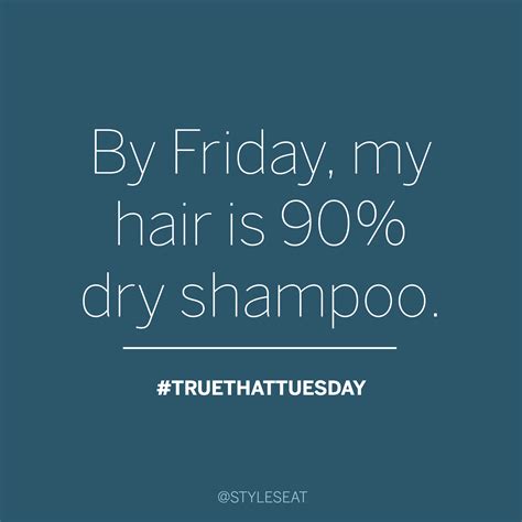 Dry Shampoo Truths | Funny Quotes