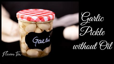 How to Pickle Garlic | Garlic Pickle Recipe Without Oil | Lahsun ka ...