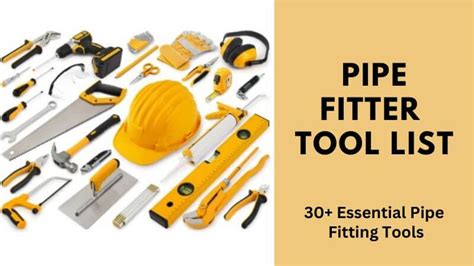 Pipe Fitter's Toolkit: 30 Essential Tools You Need (List)