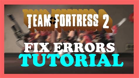 Team Fortress 2 - How to Fix Errors | Complete TUTORIAL 2022 - YouTube