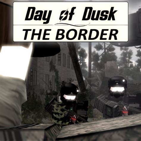 Day of Dusk: The Border | Day of Dusk Wiki | Fandom