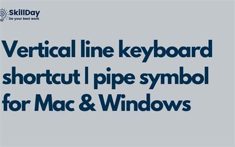 Pipe symbol keyboard shortcut for Mac & Windows