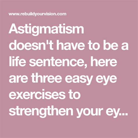 Astigmatism doesn't have to be a life sentence, here are three easy eye exercises to strengthen ...