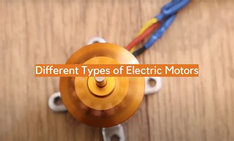 Different Types of Electric Motors - ElectronicsHacks