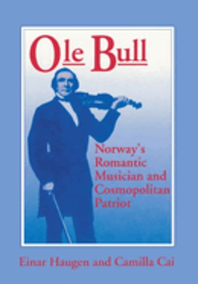 Ole Bull : Norway's romantic musician and cosmopolitan patriot ...