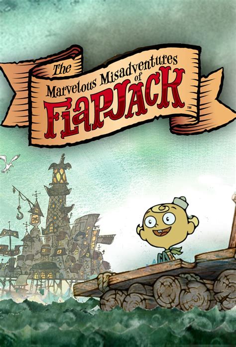 The Marvelous Misadventures of Flapjack | TV Time