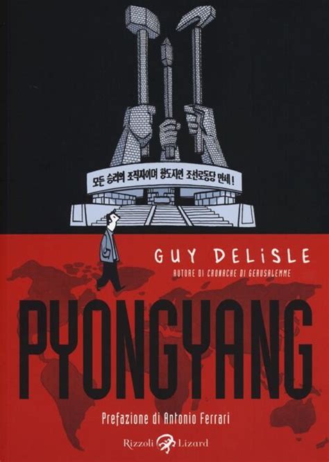 Pyongyang - Guy Delisle - Libro - Rizzoli Lizard - Varia | IBS