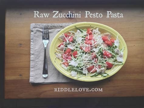 riddlelove: Raw Zucchini Pesto Pasta ~ A From-The-Garden Recipe