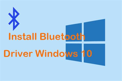 How to Install Bluetooth Driver Windows 10/11? 3 Ways for You!