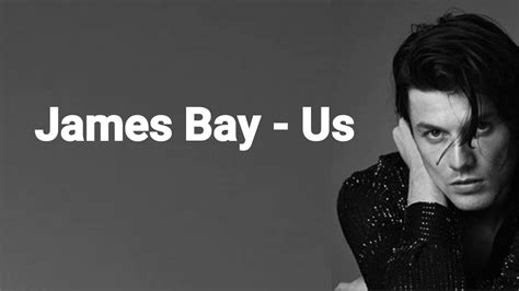 James Bay - Us (Lyrics) - YouTube