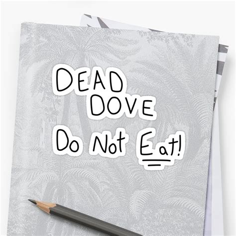 "Dead Dove (Do Not Eat!)" Sticker by meapineapple | Redbubble