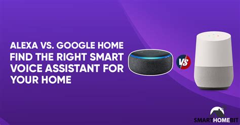 Alexa vs. Google Home – Find the Right Smart Voice Assistant for Your Home - SmartHomeBit