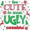 Too Cute to Wear Ugly Sweater SVG files for Cricut, Funny Kids Christmas SVG