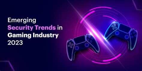 Emerging security trends in gaming industry 2023 | Team Talk