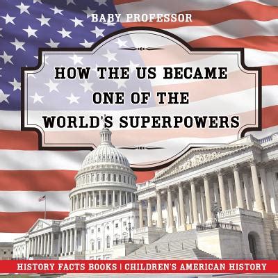 How The US Became One of the World’s Superpowers – History Facts Books ...