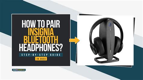 How To Pair Insignia Bluetooth Headphones | Step-By-Step Guide In 2023 ...