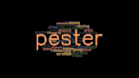 PESTER: Synonyms and Related Words. What is Another Word for PESTER ...