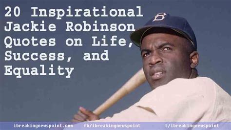 20 Inspirational Jackie Robinson Quotes on Life, Success, and Equality ...