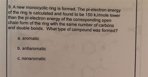 Solved 9. A new monocyclic ring is formed. The pi-electron | Chegg.com