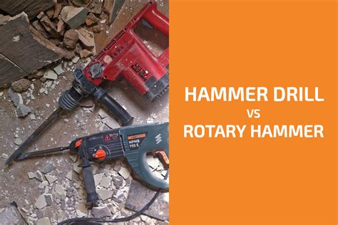 Hammer Drill vs. Rotary Hammer: Which One Should You Get? - Handyman's World