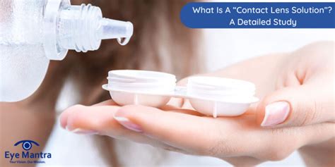 What Is A “Contact Lens Solution”? : A Detailed Study