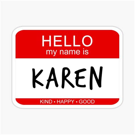 "Karen Meme - Hello My Name Is Karen (Good)" Sticker for Sale by RLYGR8 ...