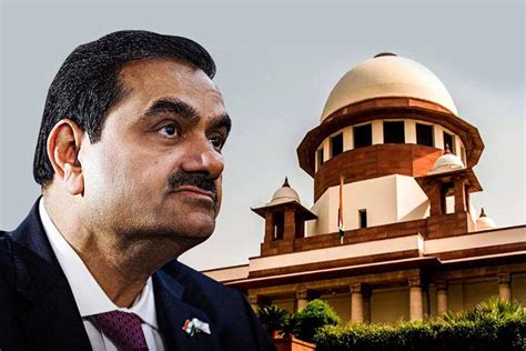 Closed chapter? Editorial on Supreme Court’s verdict on the Adani ...